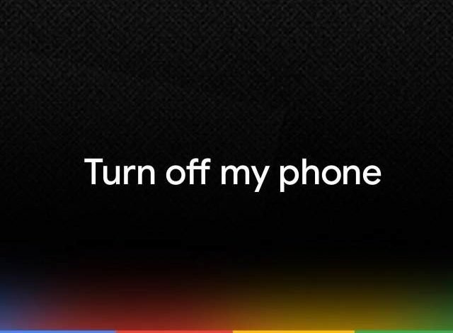 Now saying 'Turn off the phone' will turn off the phone