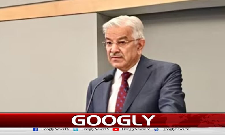 This series will not end until the law touches the planner of May 9: Khawaja Asif