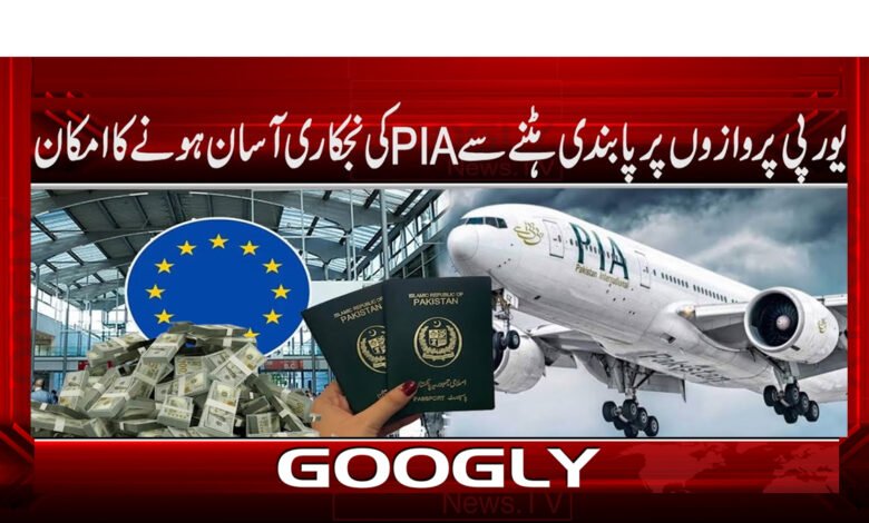 Privatization of PIA is likely to be easier after ban on European flights is lifted