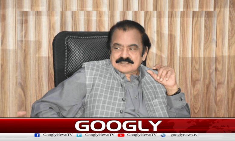 Imran Khan is on a campaign to create misunderstandings between the people and the army: Rana Sanaullah