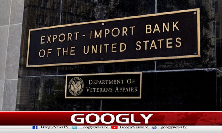 US Export-Import Bank announces $100 billion investment