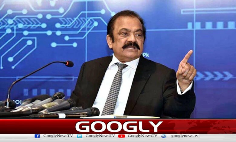 There is no possibility of talks with PTI now: Rana Sanaullah