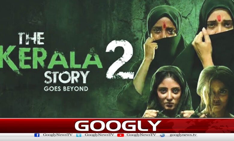 Indian film 'The Kerala Story 2' causes another uproar