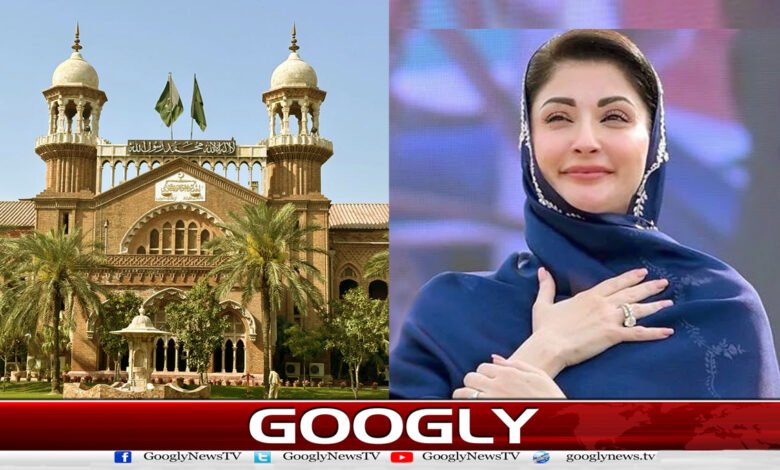 Lahore High Court: Maryam Nawaz ordered to return Rs 70 million deposited as bail