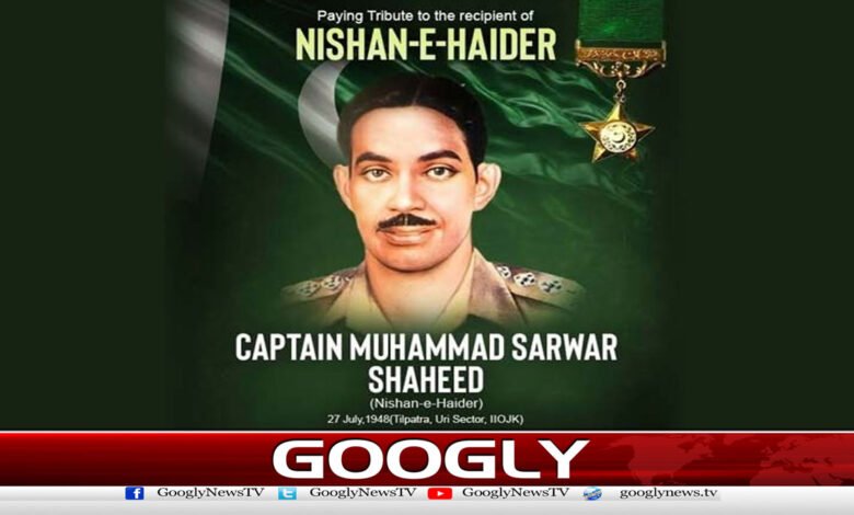 Prime Minister, Armed Forces pay tribute to Captain Muhammad Sarwar on his 78th martyrdom anniversary