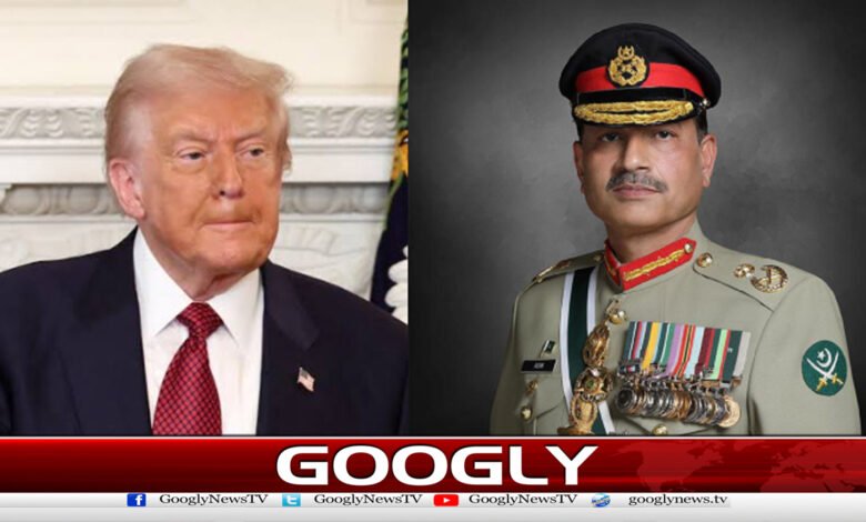 Trump calls Field Marshal, requests Iran to be brought to negotiating table